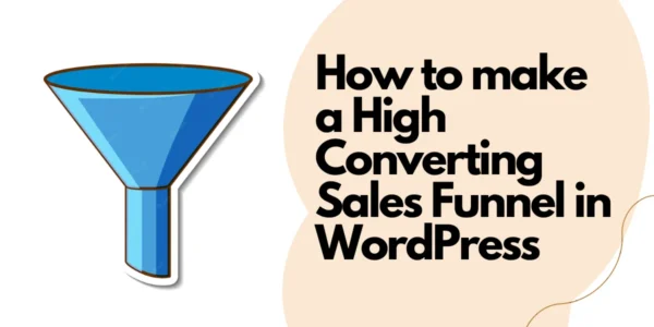 How to make a High Converting Sales Funnel in WordPress